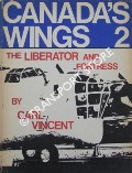 Canada's Wings 2 - Consoldiated Liberator and Boeing Fortress by VINCENT, Carl